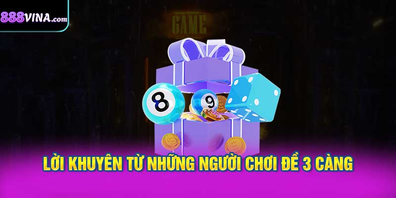 Lời Khuyên Từ Những Người Chơi Đề 3 Càng Lâu Năm